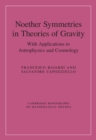 Image for Noether symmetries in theories of gravity: with applications to astrophysics and cosmology