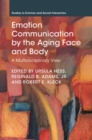 Image for Emotion communication by the aging face and body: a multidisciplinary view