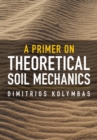 Image for A Primer on Theoretical Soil Mechanics