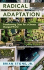 Image for Radical Adaptation: Transforming Cities for a Climate Changed World