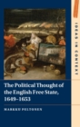 Image for The political thought of the English Free State, 1649-1653
