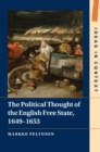 Image for The political thought of the English Free State, 1649-1653