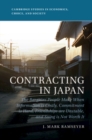 Image for Contracting in Japan: The Bargains People Make When Information Is Costly, Commitment Is Hard, Friendships Are Unstable, and Suing Is Not Worth It