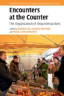 Image for Encounters at the Counter: The Organization of Shop Interactions