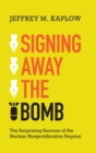 Image for Signing Away the Bomb