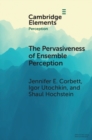 Image for The pervasiveness of ensemble perception: not just your average review