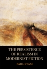 Image for The Persistence of Realism in Modernist Fiction