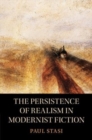 Image for The persistence of realism in modernist fiction