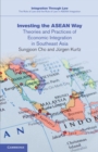 Image for Investing the ASEAN way  : theories and practices of economic integration in Southeast Asia