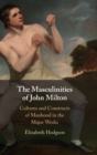 Image for The Masculinities of John Milton