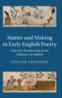 Image for Matter and Making in Early English Poetry