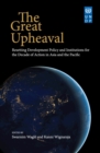 Image for The great upheaval  : resetting development policy and institutions for the decade of action in Asia and the Pacific