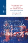 Image for Invoking the Invisible in the Sahara: Islam, Spiritual Mediation, and Social Change