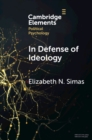 Image for In Defense of Ideology: Reexamining the Role of Ideology in the American Electorate
