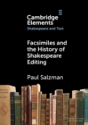 Image for Facsimiles and the history of Shakespeare editing