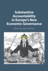 Image for Substantive Accountability in Europe&#39;s New Economic Governance