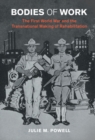 Image for Bodies of Work: The First World War and the Transnational Making of Rehabilitation