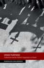 Image for Cross Purposes: Catholicism and the Political Imagination in Poland