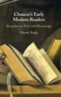 Image for Chaucer&#39;s early modern readers  : reception in print and manuscript
