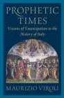 Image for Prophetic times  : visions of emancipation in the history of Italy