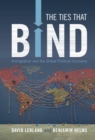 Image for The Ties That Bind: Immigration and the Global Political Economy