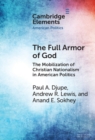 Image for The full armor of God: the mobilization of Christian nationalism in American politics