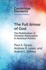 Image for The full armor of God  : the mobilization of Christian nationalism in American politics