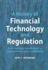 Image for A history of financial technology and regulation: from American Incorporation to cryptocurrency and crowdfunding