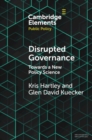 Image for Disrupted governance: towards a new policy science