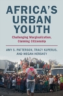 Image for Africa&#39;s Urban Youth: Challenging Marginalization, Claiming Citizenship