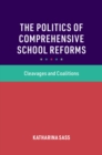 Image for The Politics of Comprehensive School Reforms: Cleavages and Coalitions