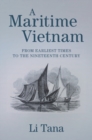 Image for A Maritime Vietnam: From Earliest Times to the Nineteenth Century