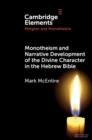 Image for Monotheism and narrative development of the divine character in the Hebrew Bible