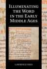 Image for Illuminating the Word in the Early Middle Ages : 18