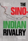Image for The Sino-Indian Rivalry: Implications for Global Order