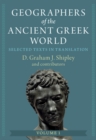 Image for Geographers of the Ancient Greek World: Volume 1 : Selected Texts in Translation: Selected Texts in Translation