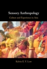 Image for Sensory anthropology: culture and experience in Asia
