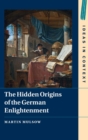 Image for The Hidden Origins of the German Enlightenment