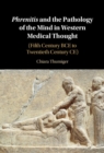 Image for Phrenitis and the pathology of the mind in Western medical thought  : (fifth century BCE to twentieth century CE)