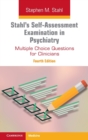 Image for Stahl&#39;s self-assessment examination in psychiatry  : multiple choice questions for clinicians