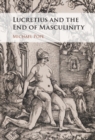 Image for Lucretius and the End of Masculinity