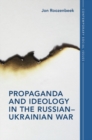 Image for Propaganda and Ideology in the Russian-Ukrainian War