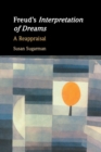 Image for Freud&#39;s Interpretation of Dreams: A Reappraisal