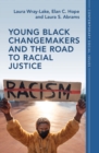 Image for Young black changemakers and the road to racial justice