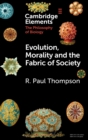 Image for Evolution, Morality and the Fabric of Society