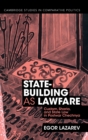 Image for State-building as lawfare  : custom, Sharia, and state law in postwar Chechnya