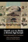 Image for Death and the Body in Bronze Age Europe