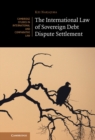Image for The International Law of Sovereign Debt Dispute Settlement