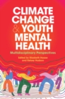 Image for Climate Change and Youth Mental Health : Multidisciplinary Perspectives