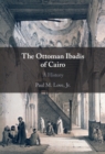 Image for The Ottoman Ibadis of Cairo: a history